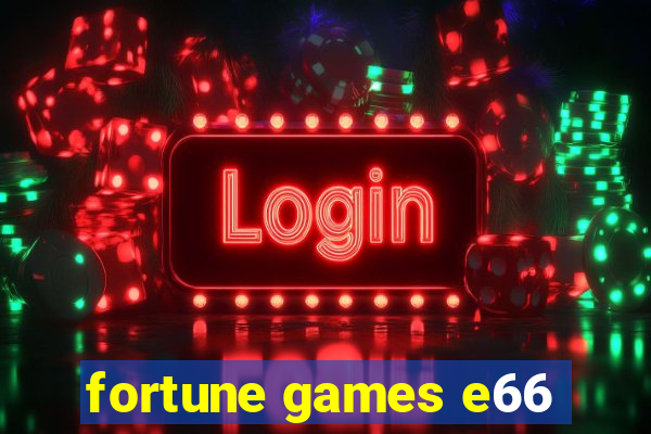 fortune games e66